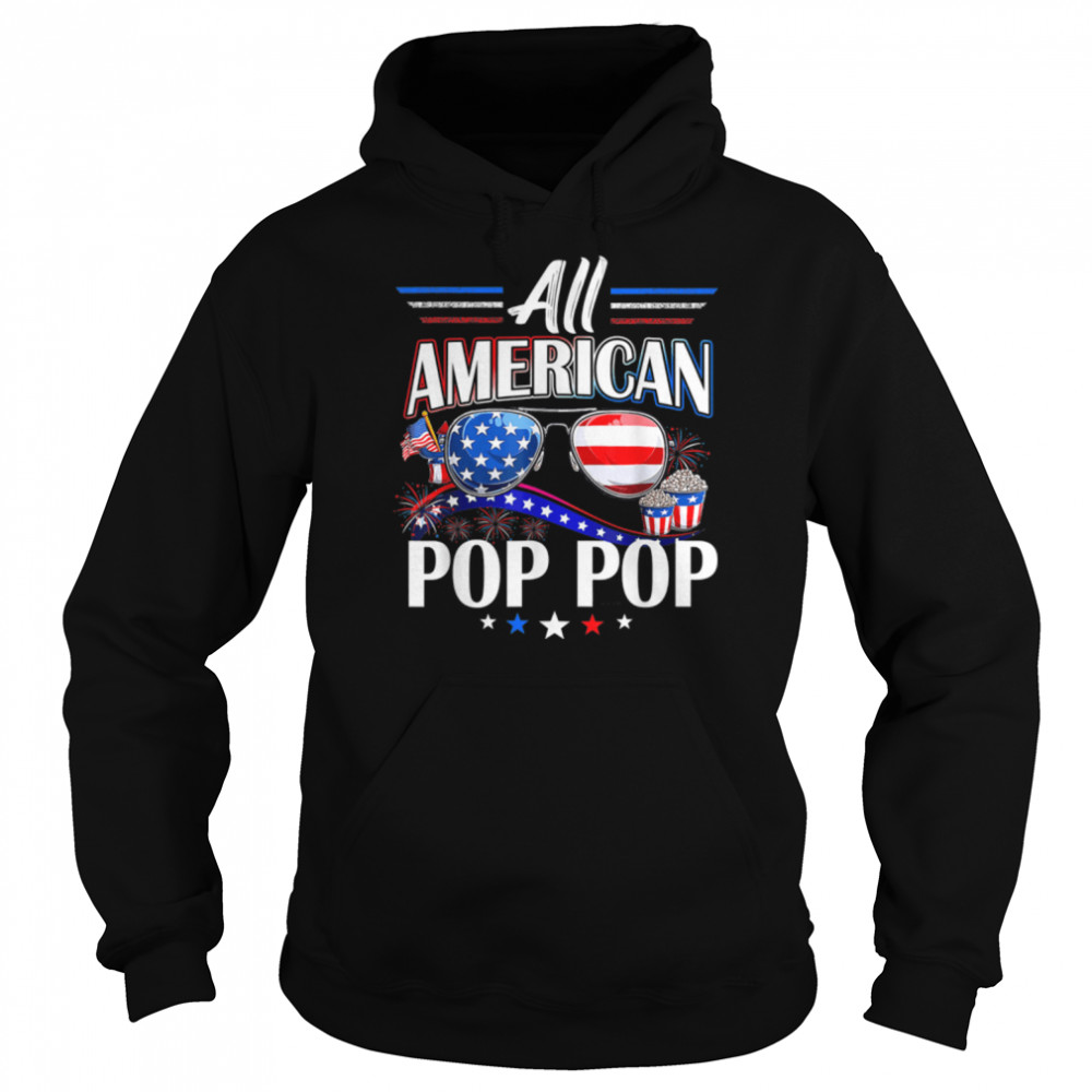 All American Pop Pop 4th Of July T  Fathers Day Mens T- B0B38FPSMK Unisex Hoodie