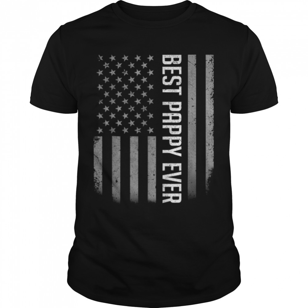 American Flag Dad  Gift For Fathers Day Best Pappy Ever T- B0B36625W9 Classic Men's T-shirt