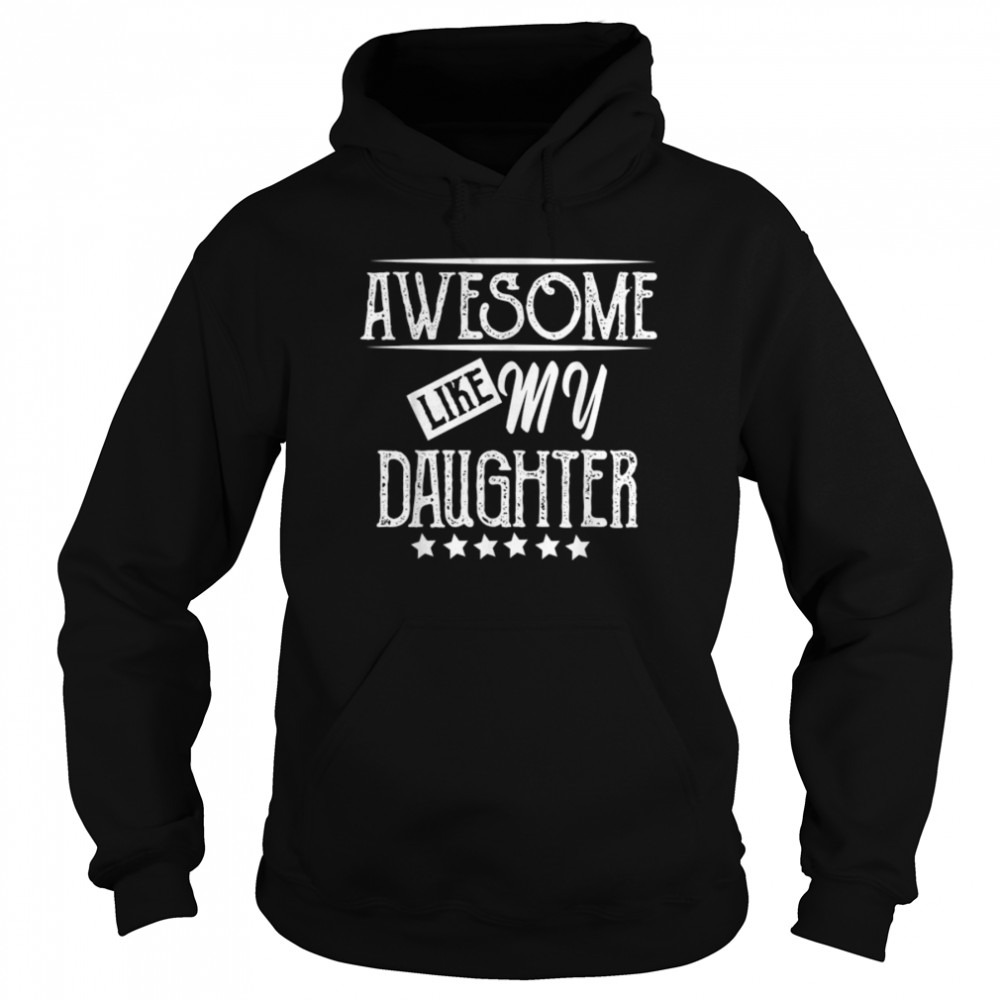 Awesome Like My Daughter Funny Father's Day T- B0B367KWSL Unisex Hoodie