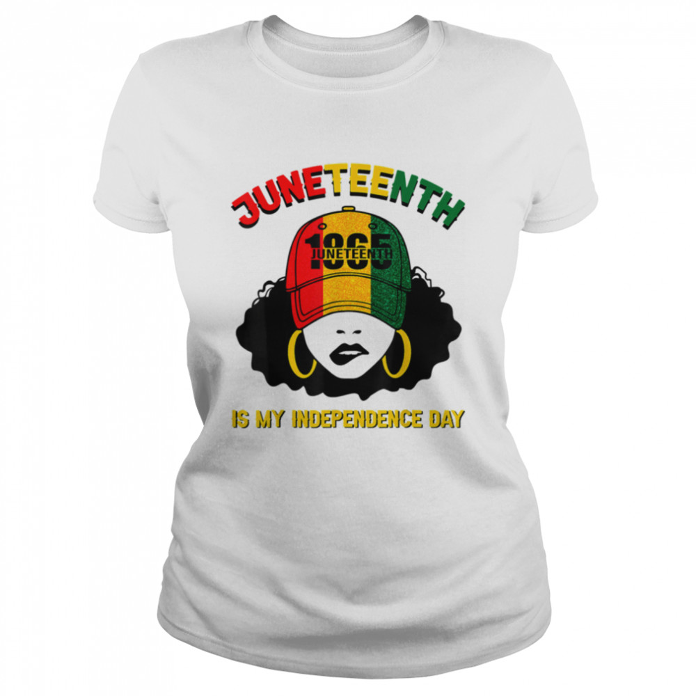 Juneteenth Is My Independence Day Black Girl Melanin Women T- B0B35QC25P Classic Women's T-shirt