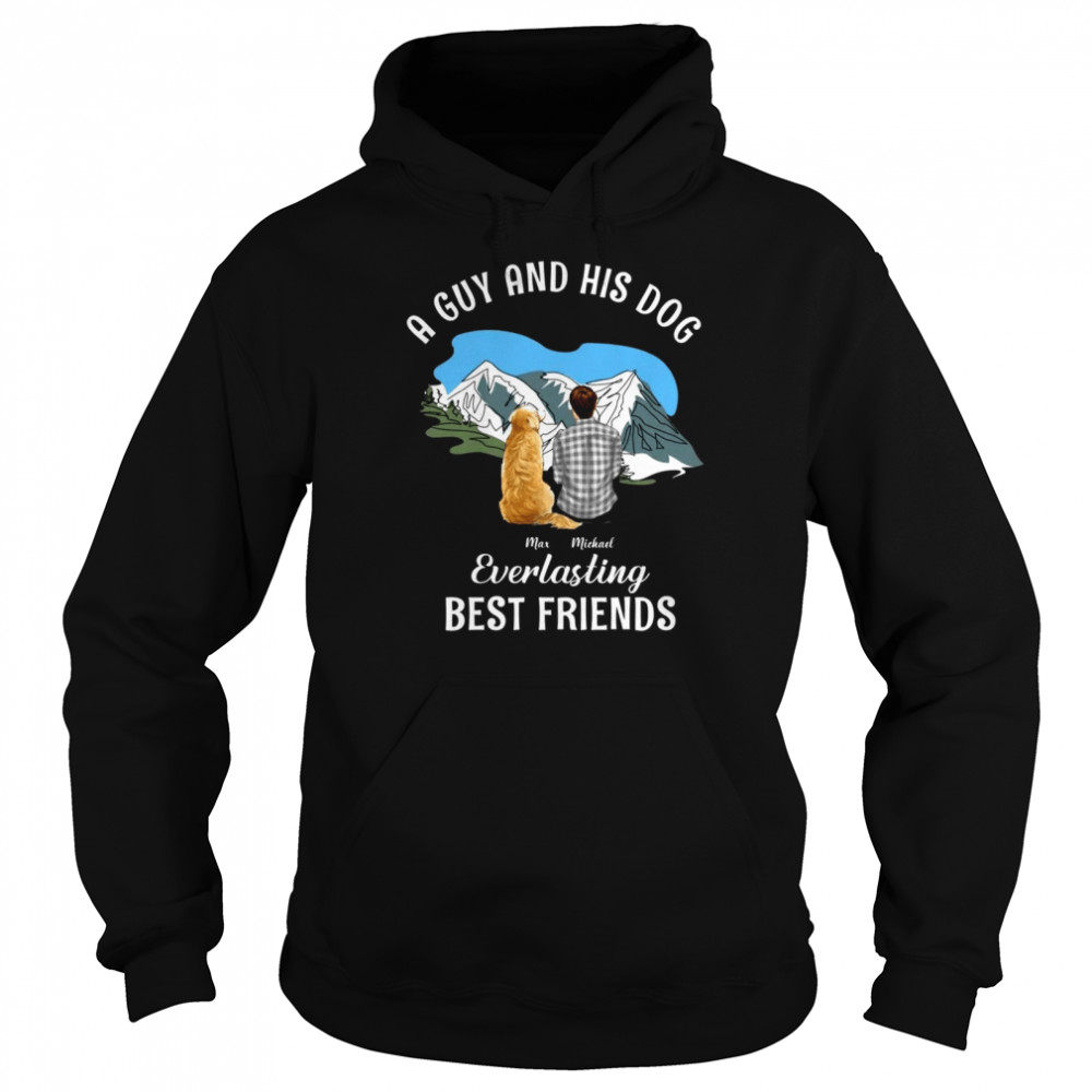 A guy and his dog everlasting best friends shirt Unisex Hoodie