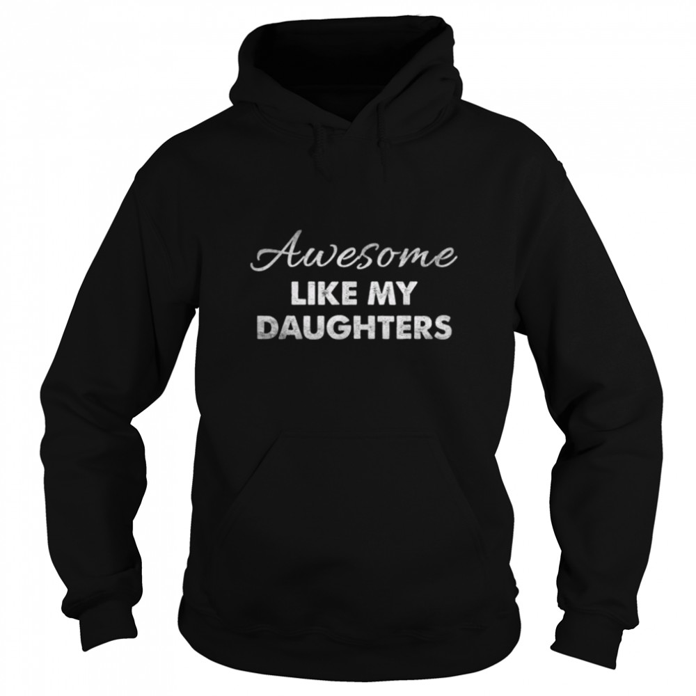 Awesome Like My Daughters Funny Dad Father's Day T- B0B3DNT2D5 Unisex Hoodie