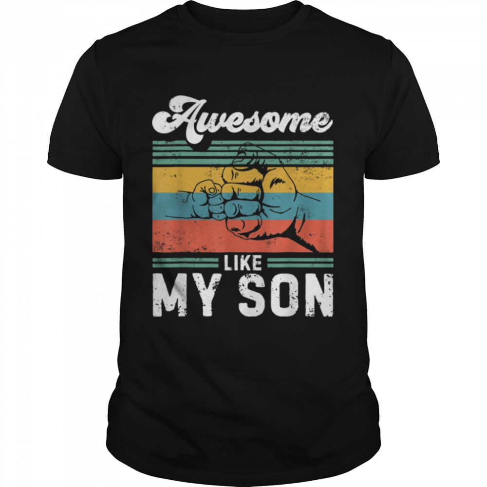 Awesome Like My Son Vintage Hand First Bump Father's Day T- B0B3DNDPK1 Classic Men's T-shirt