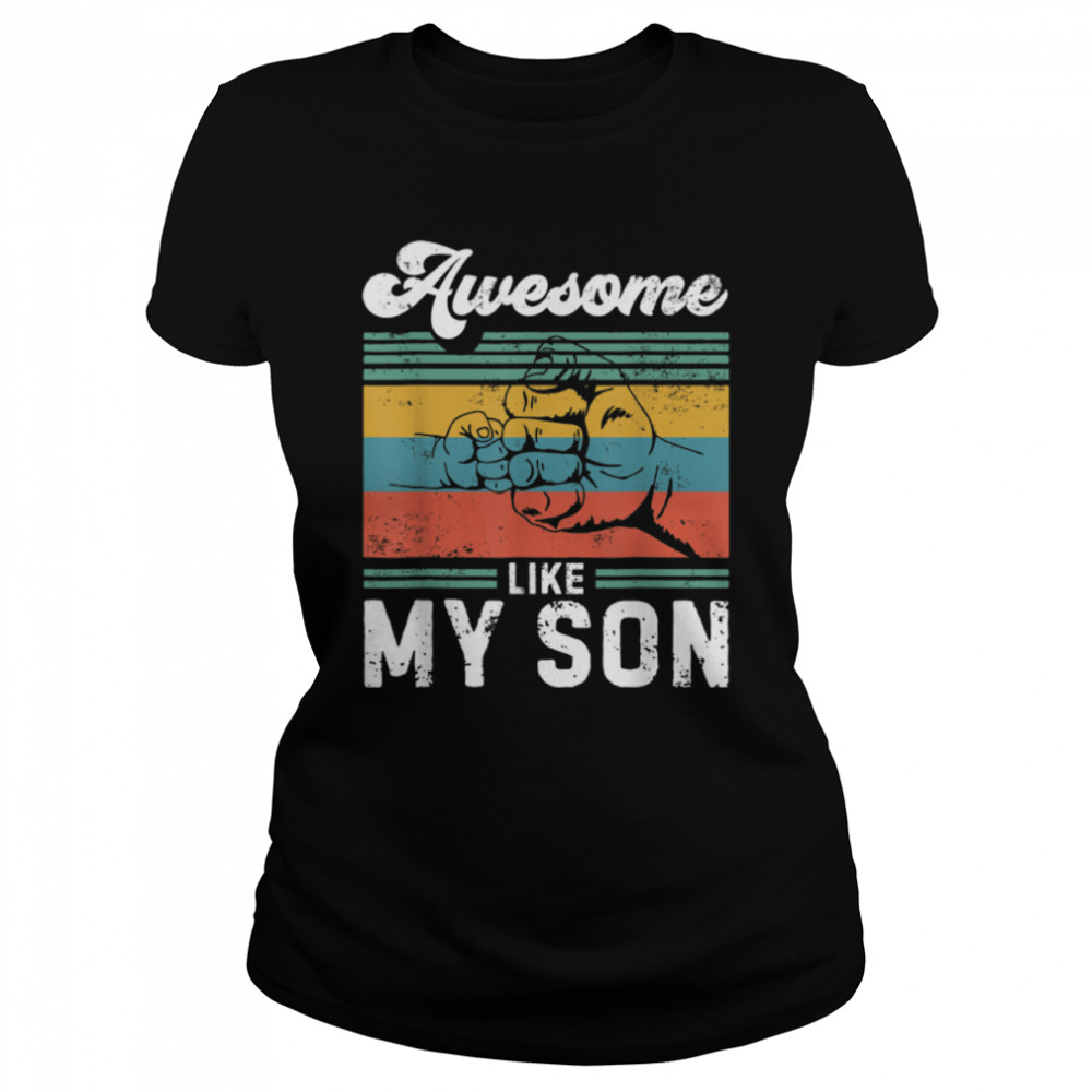 Awesome Like My Son Vintage Hand First Bump Father's Day T- B0B3DNDPK1 Classic Women's T-shirt