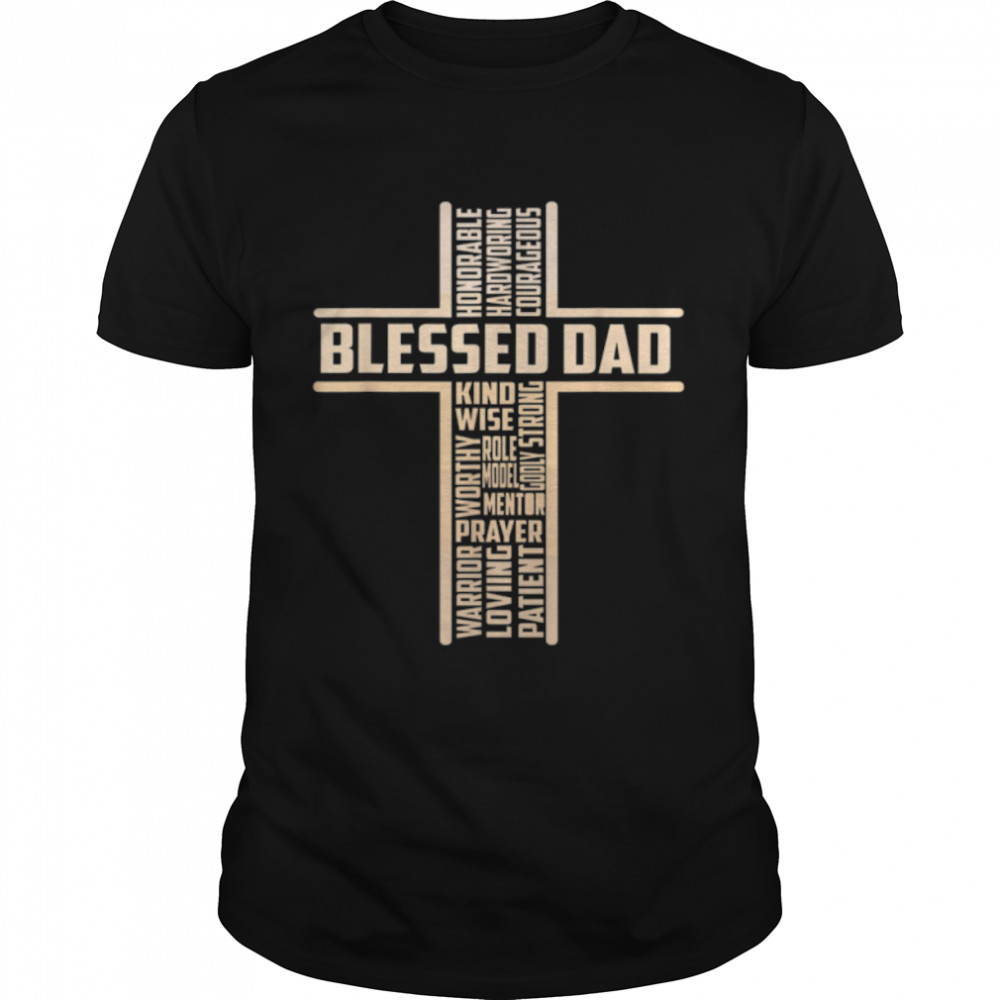 Christian Blessed Dad Cross Fathers Day T- B0B3DP2H95 Classic Men's T-shirt