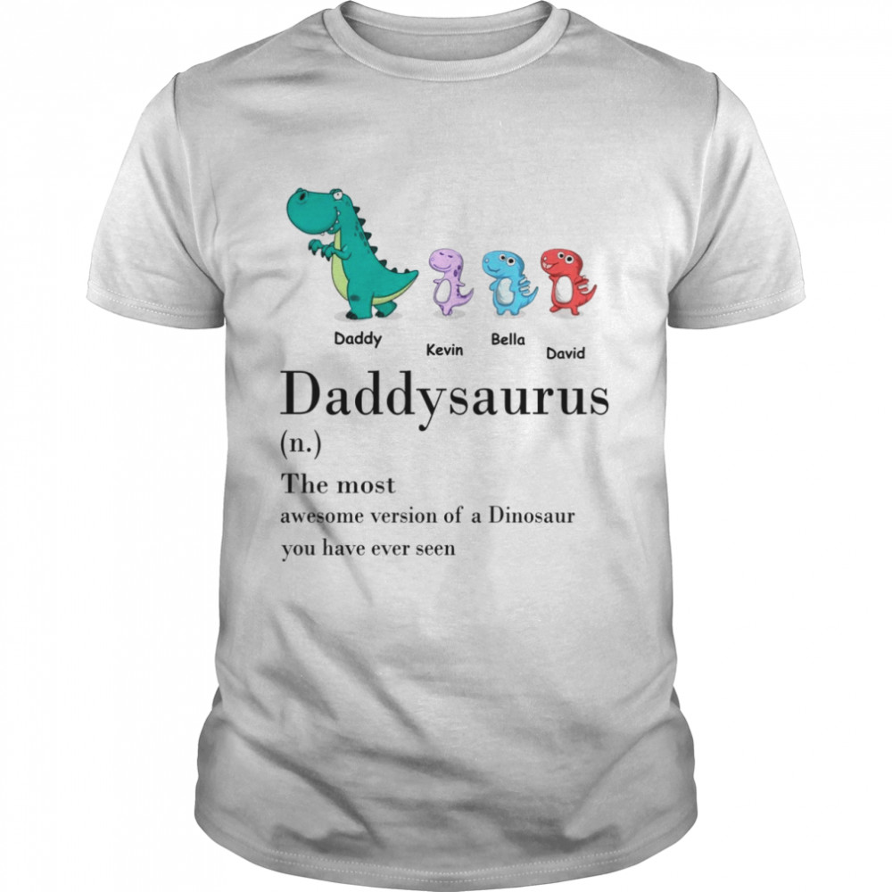 Father shirt - Daddysaurus definition the most awesome version of a dinosaur  Classic Men's T-shirt