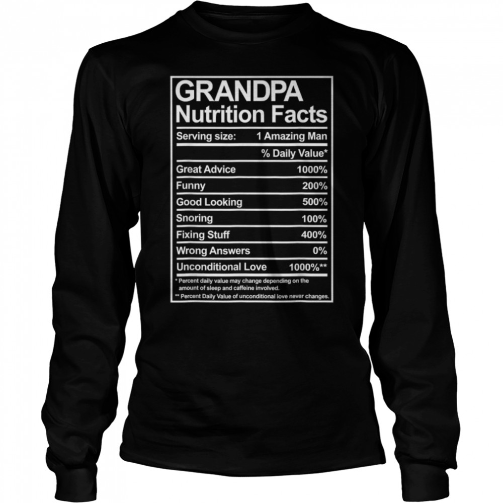 Grandpa Nutrition Facts Funny Thoughtful Sweet Fathers Day T- B0B3DSKM29 Long Sleeved T-shirt