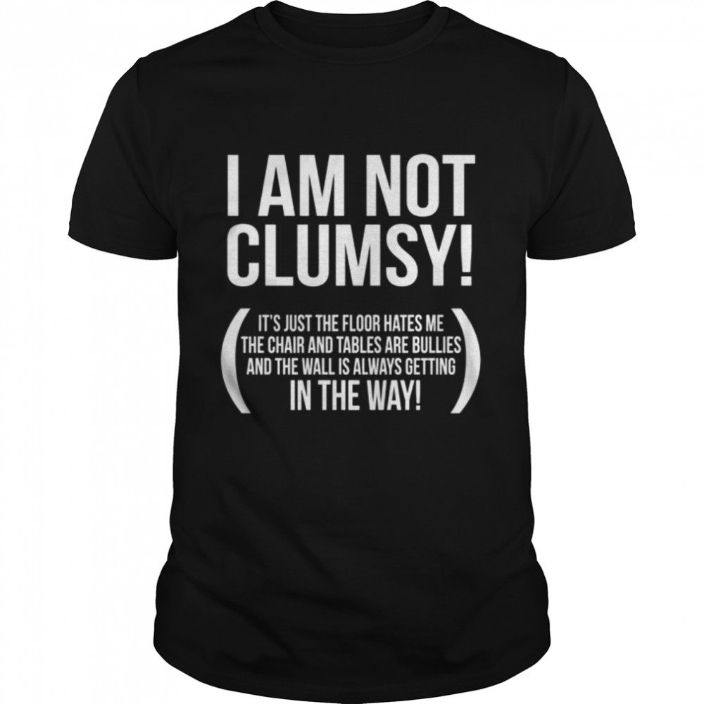 I Am not Clumsy shirt Classic Men's T-shirt