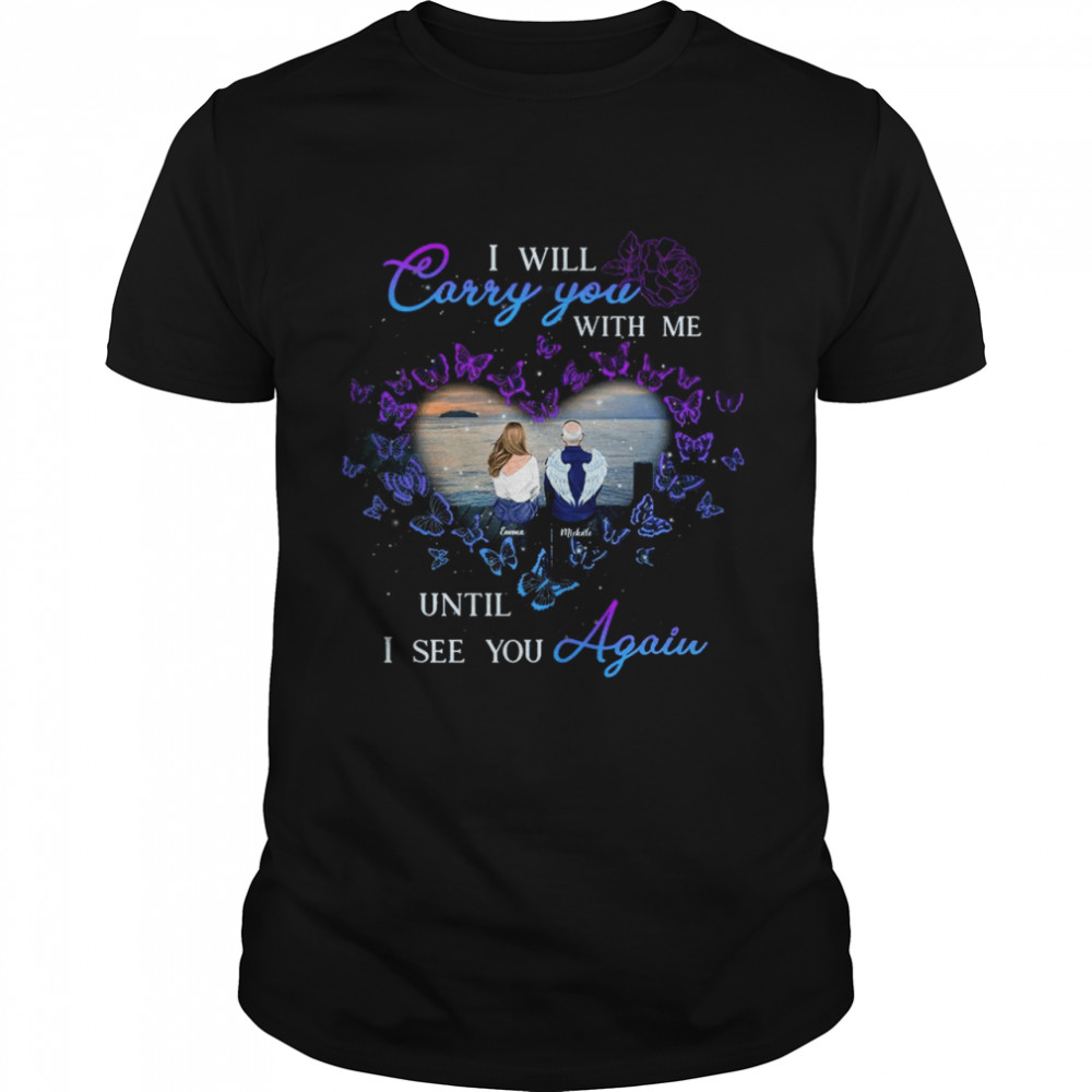 I will cary you with me until i see you again  Classic Men's T-shirt