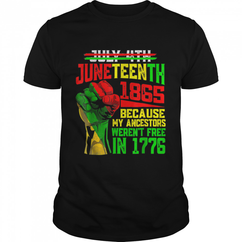 July 4th Juneteenth 1865 Because My Ancestors Mens Girls T- B0B3DLRFBW Classic Men's T-shirt