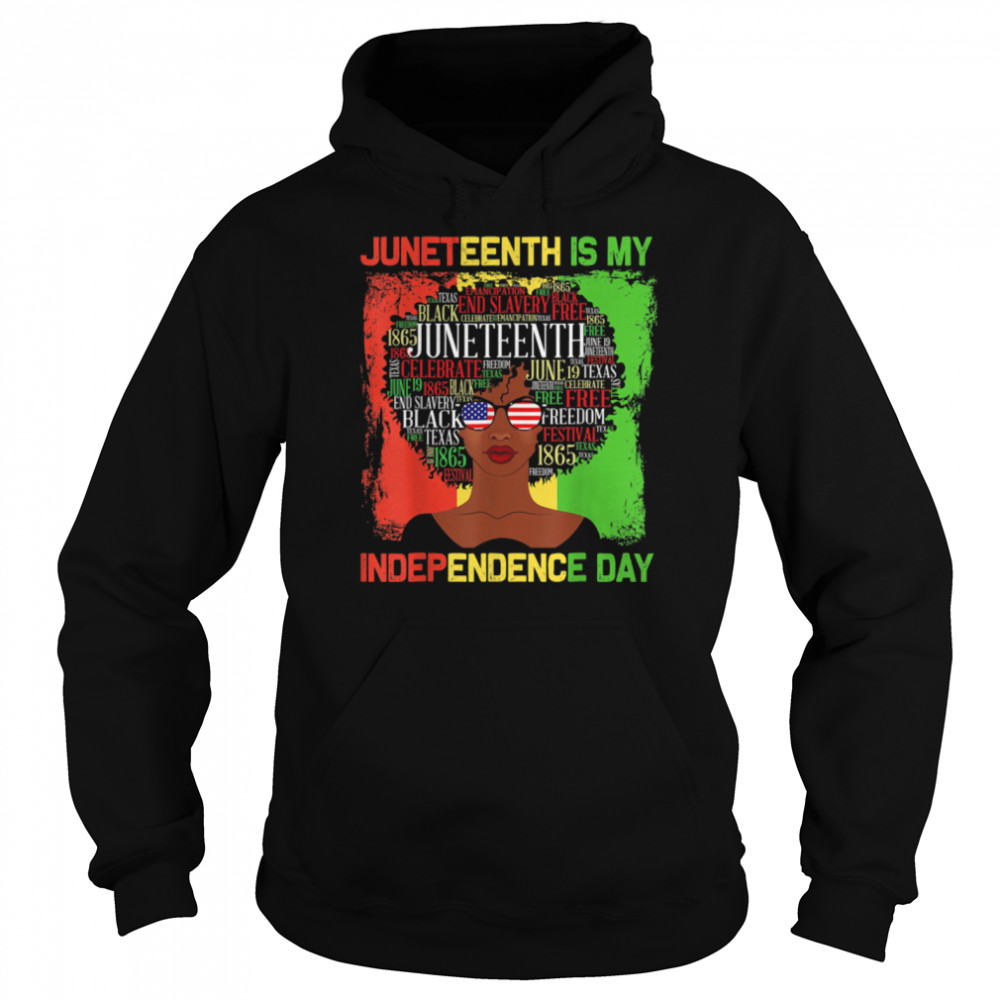 Juneteenth Is My Independence Day Black Women 4th Of July T- B0B3DMNTYC Unisex Hoodie