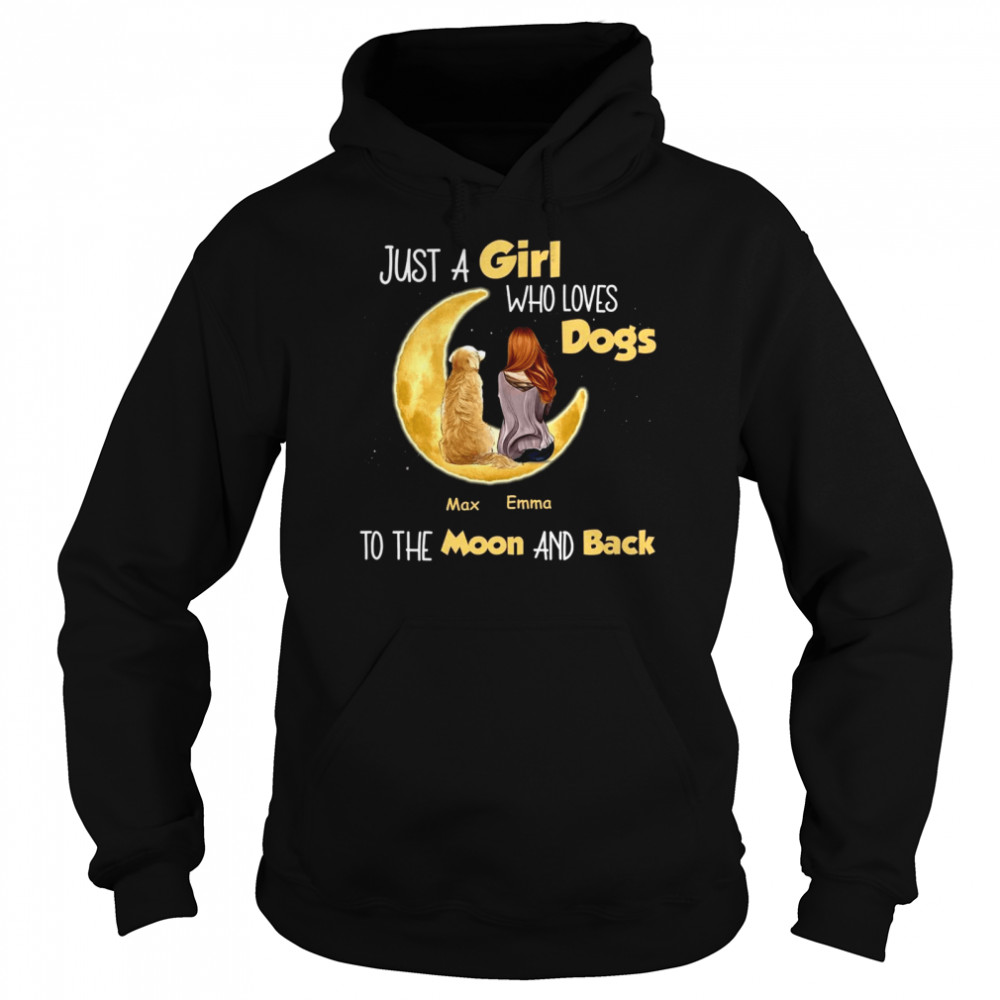 Just a girl who loves dogs to the moon and back  Unisex Hoodie