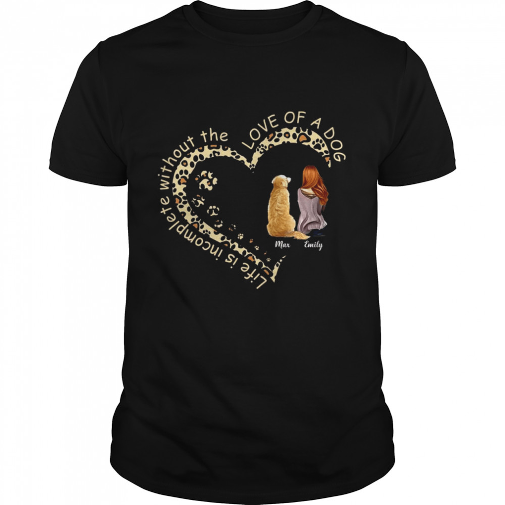 Life is incomplete without the love of a dog  Classic Men's T-shirt