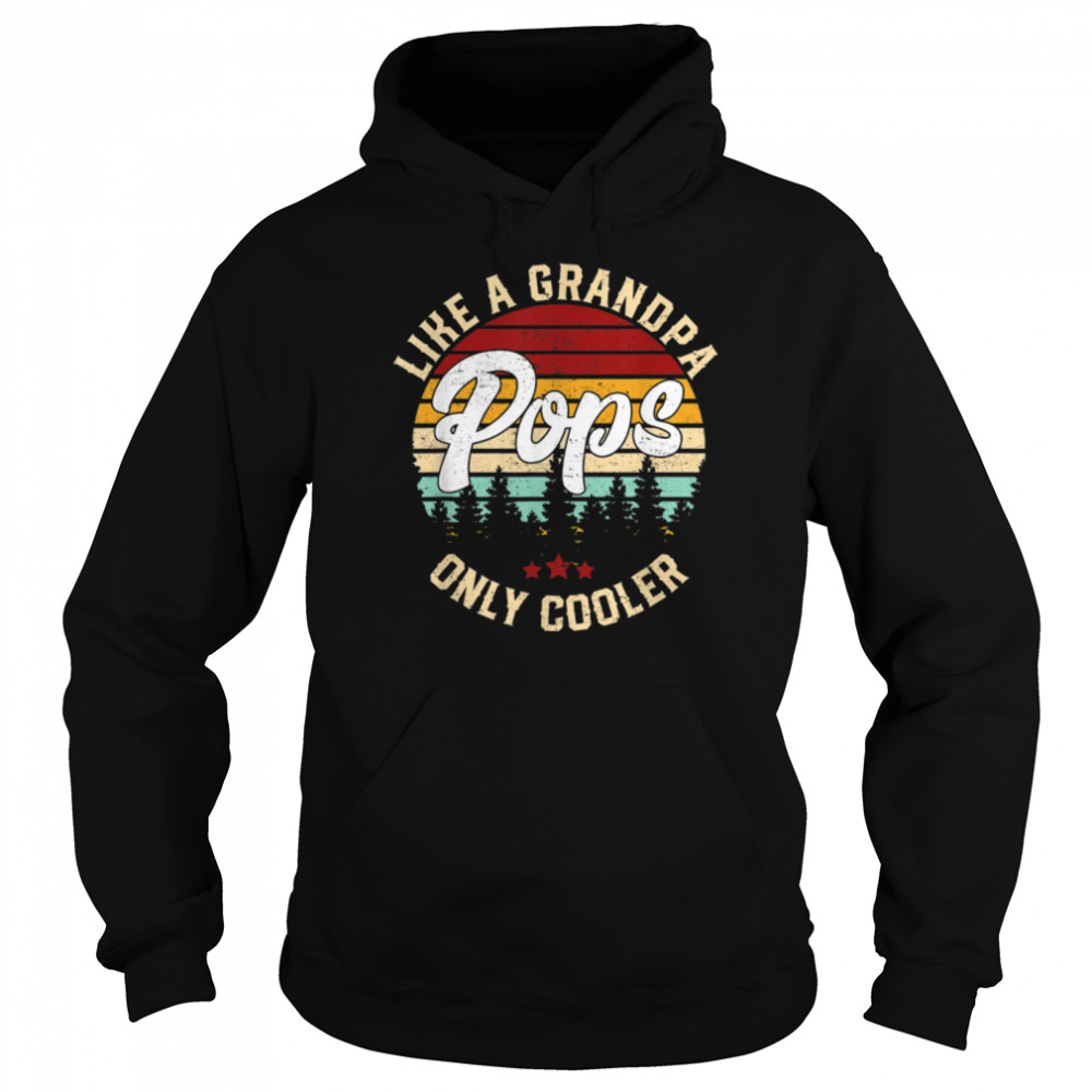 Like A Grandpa Pops Only Cooler Father's Day Vintage Funny T- B0B3DNXZ6S Unisex Hoodie