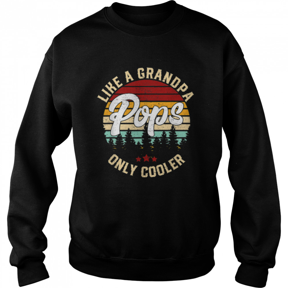 Like A Grandpa Pops Only Cooler Father's Day Vintage Funny T- B0B3DNXZ6S Unisex Sweatshirt