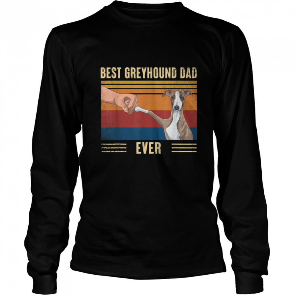 Mens Vintage Best Greyhound Dad Ever Fist Bump Dog Father's Day T- B0B3DPZZGR Long Sleeved T-shirt