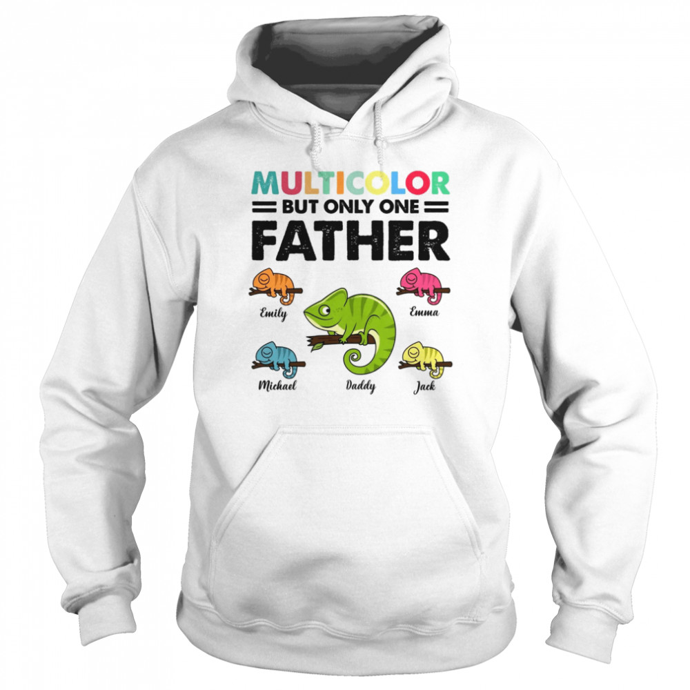 Multicolor but only one father shirt Unisex Hoodie