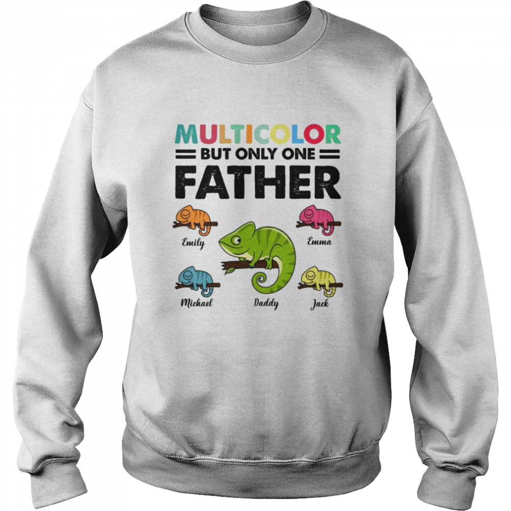 Multicolor but only one father shirt Unisex Sweatshirt