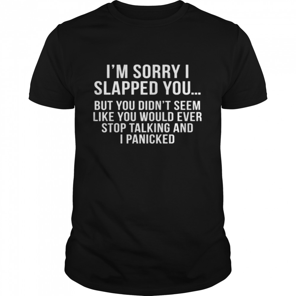 Sorry I Slapped You shirt Classic Men's T-shirt