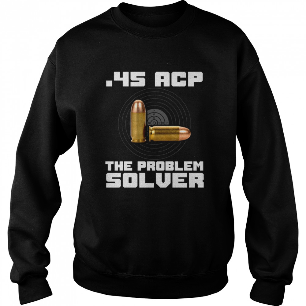 The Problem Solver shirt Unisex Sweatshirt