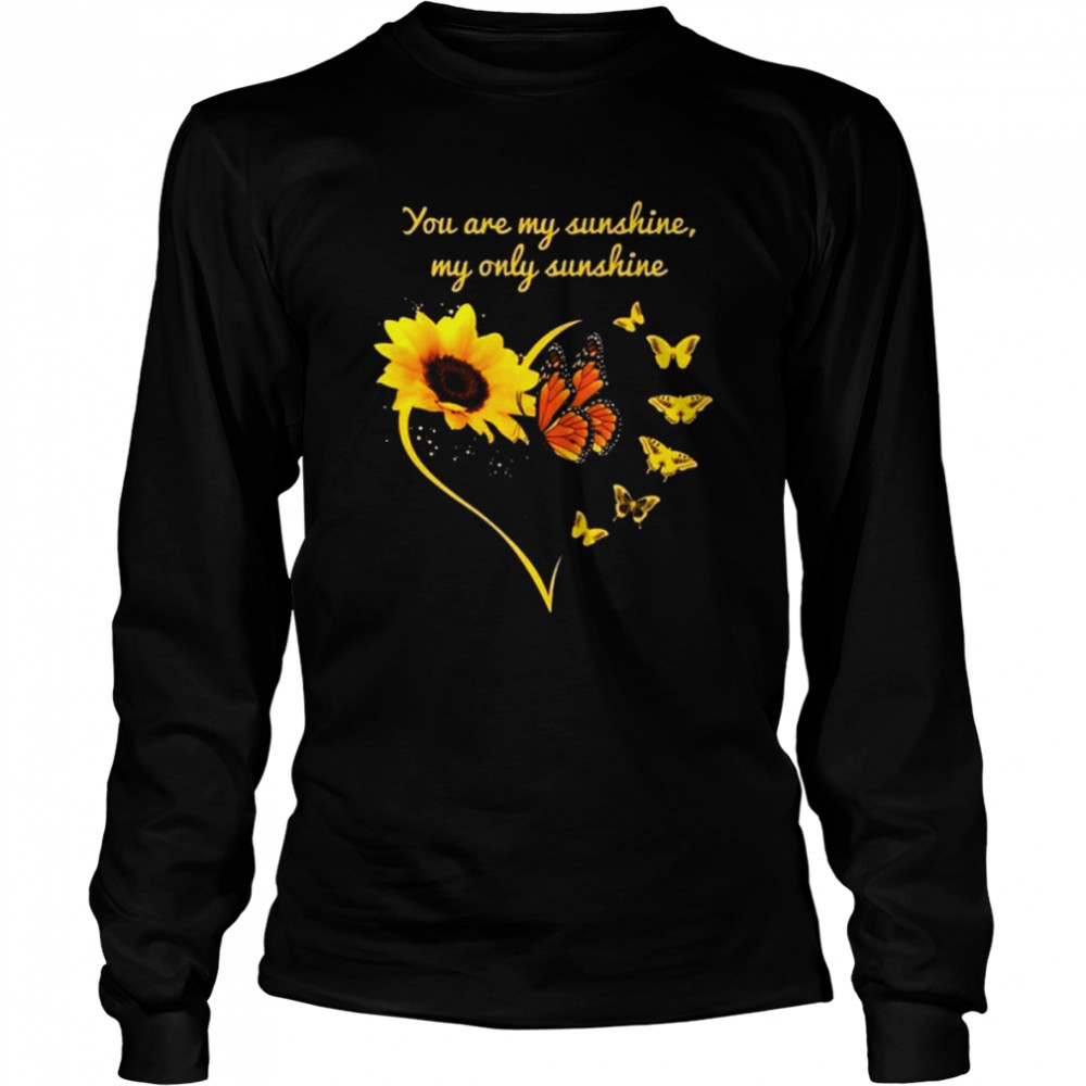 You are my sunshine my only sunshine shirt Long Sleeved T-shirt