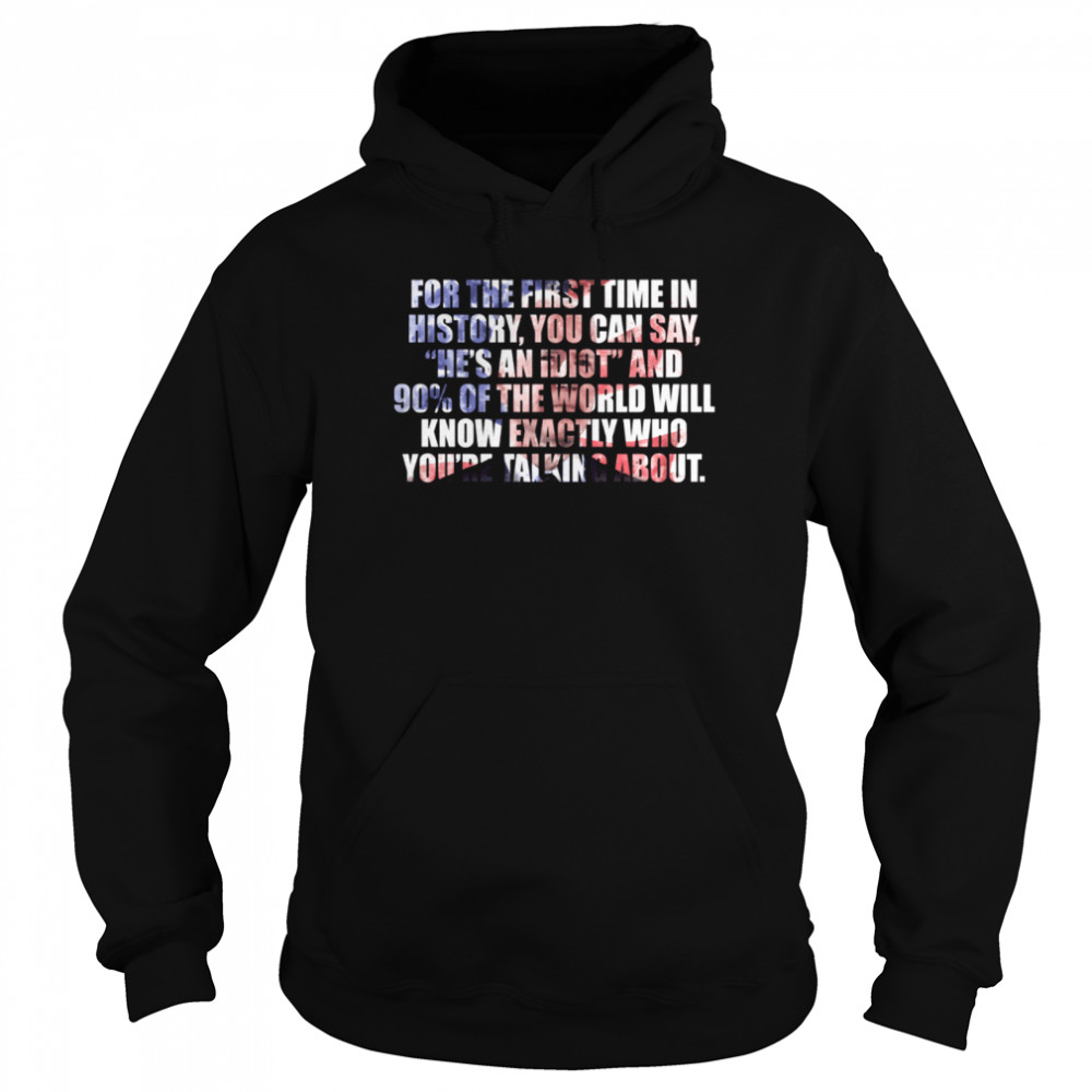 For the first time in history shirt Unisex Hoodie