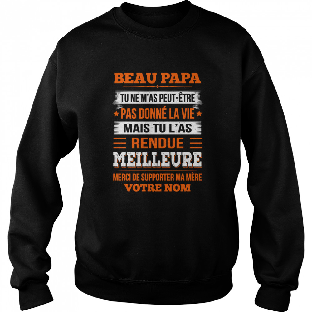 FR - BEAU PAPA TU L’AS RENDUE MEILLEURE shirt Unisex Sweatshirt