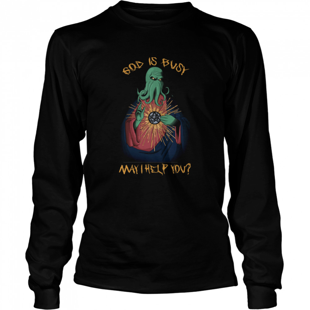 God Is Busy May I Help You Tshirt Long Sleeved T-shirt