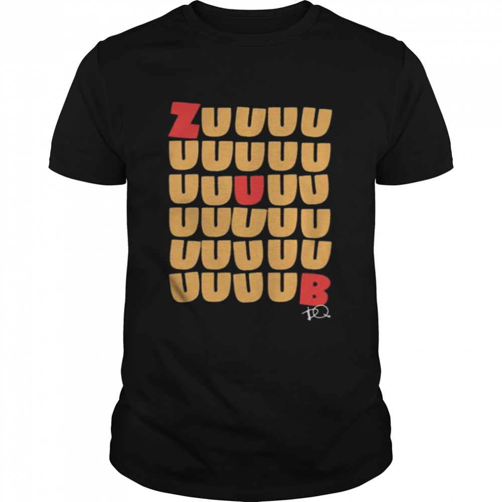 Darryl Quinlan ZuuuuUuuuuB Shirt