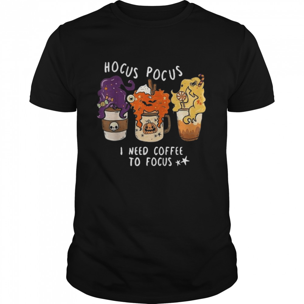 Hocus pocus I need coffee to focus halloween teacher shirt