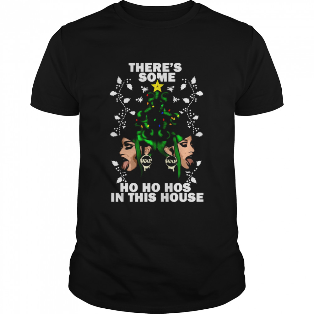 There’s Some Ho Ho Hos In This House Merry Wapmas Megan Cardi B shirt