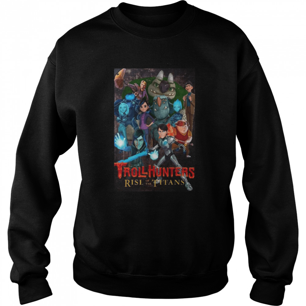 Trollhunters Rise Of The Titans shirt Unisex Sweatshirt