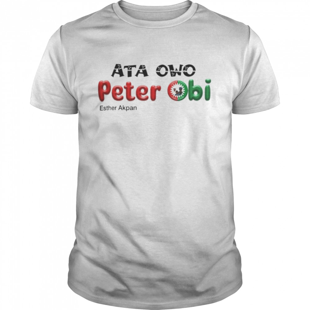 Ata owo peter obi esther akpan shirt