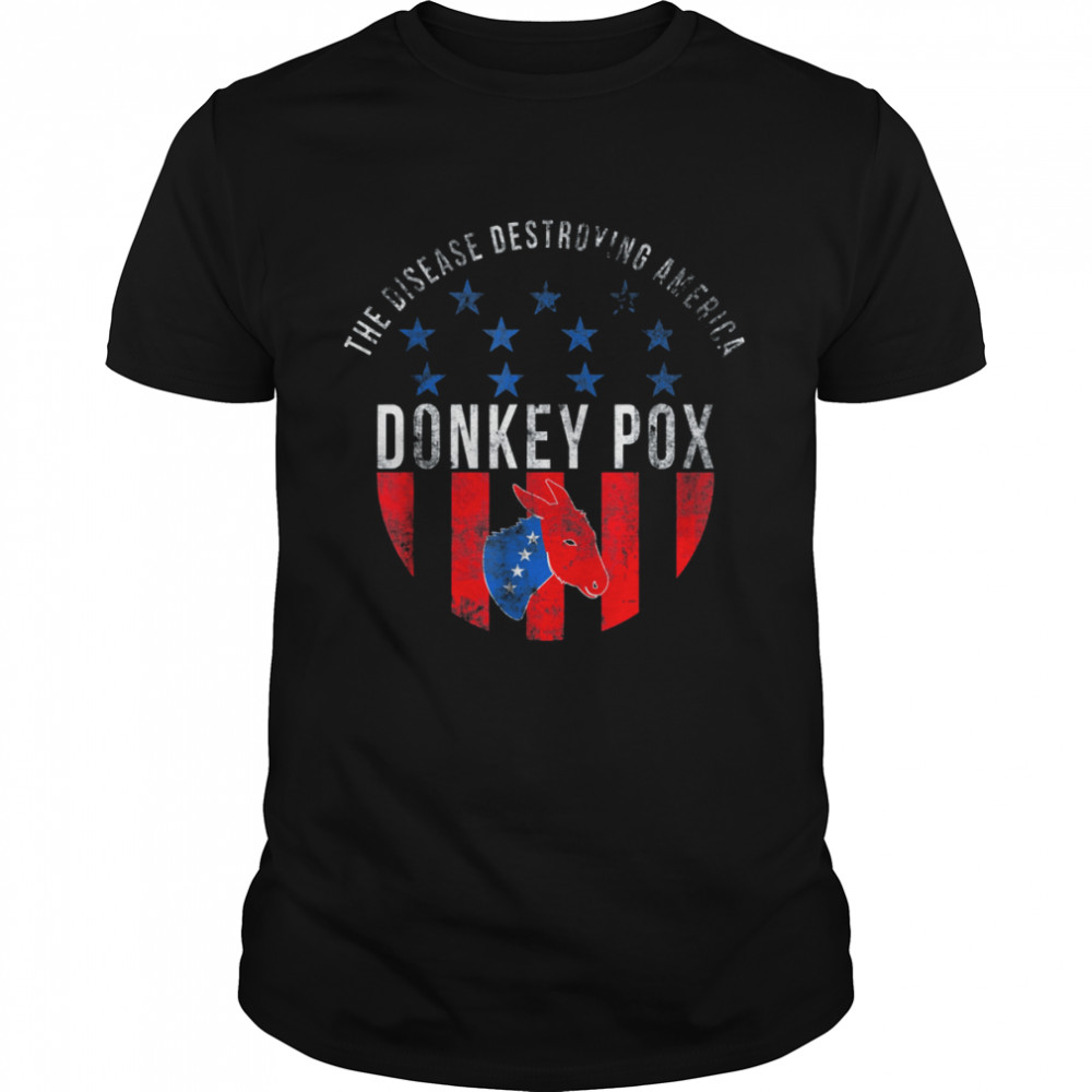 Donkey pox the disease destroying america humor quote T-Shirt