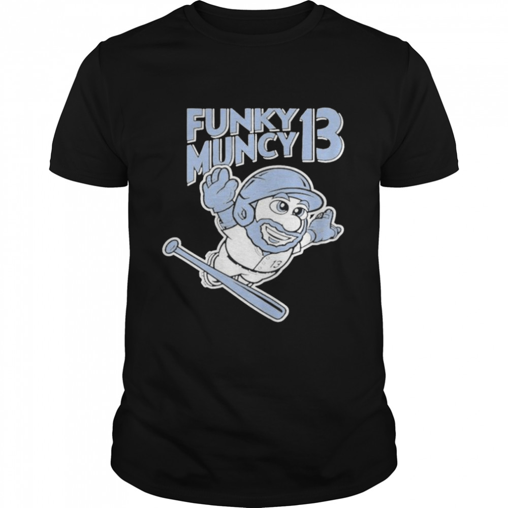 Funky mario muncy 13 Max Muncy shirt