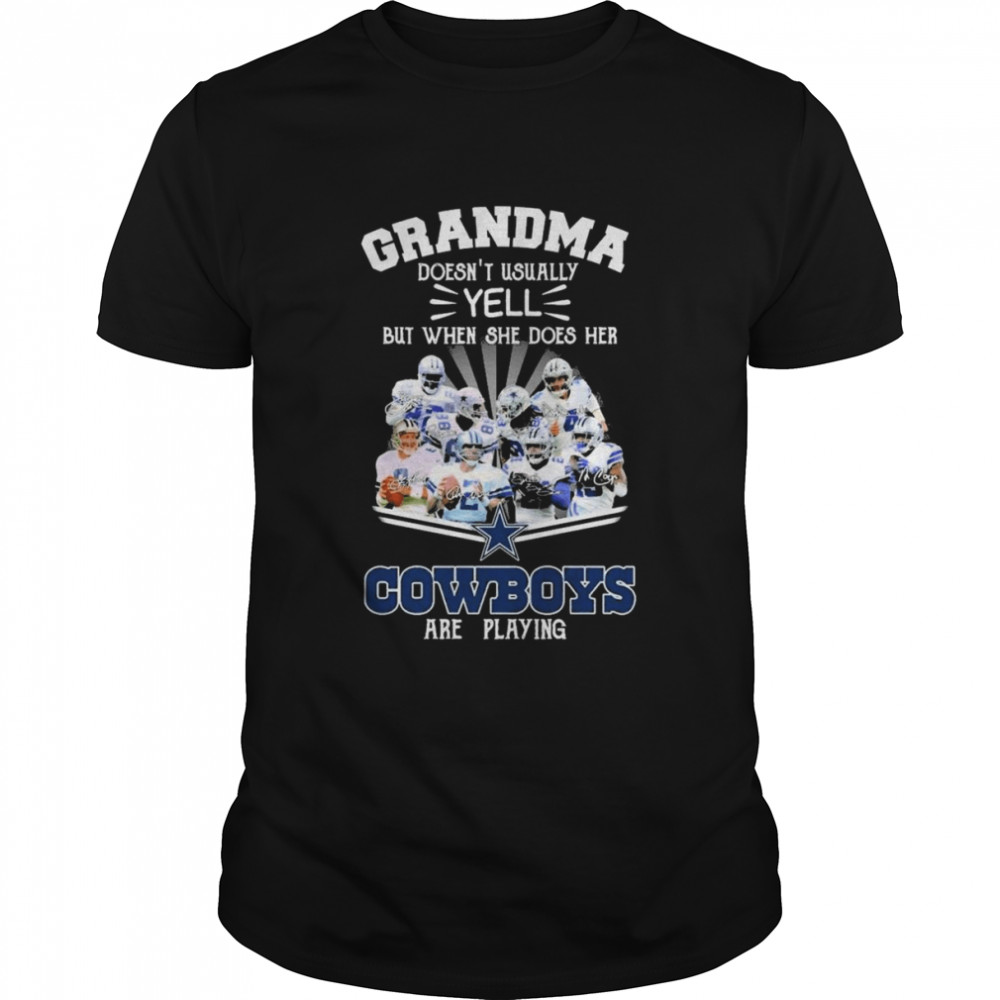 Grandma Doesn’t Usually But When She Does Her Cowboys Are Playing Signatures Shirt