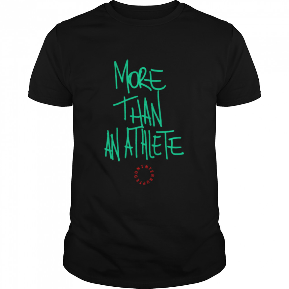 More than an athlete bhm shirt