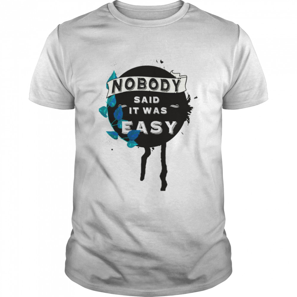 Nobody Said It Was Easy The Scientist Coldplay shirt