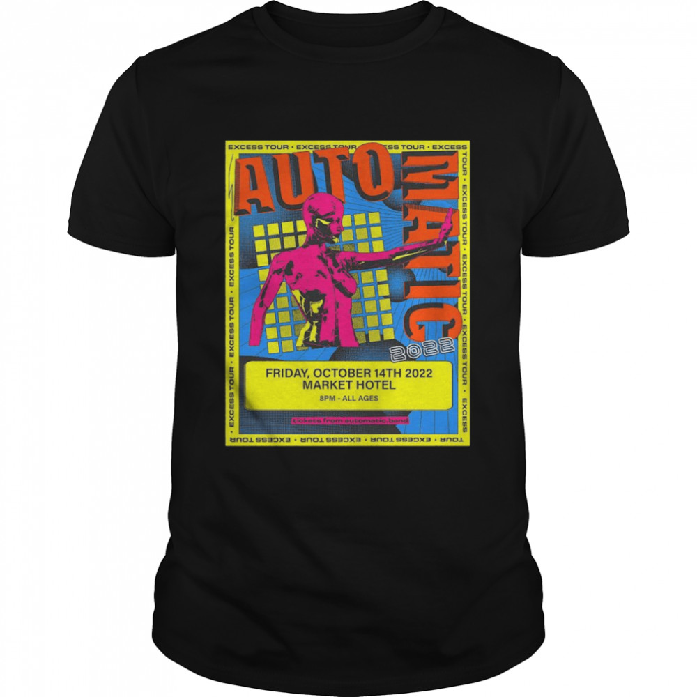 Automatic Friday October 14th 2022 Market Hotel shirt