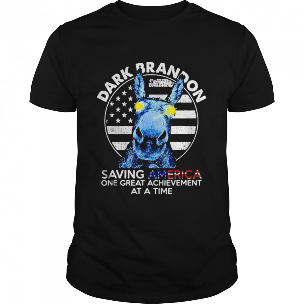 Donkey Dark Brandon Saving America One Great Achievement At A Time shirt