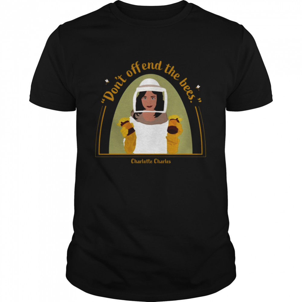 Don’t Offend The Bees Charlottes Charles shirt