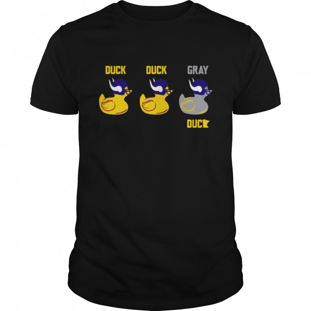 Duck Duck Gray Duck Vikings Celebration Minnesota Vikings shirt