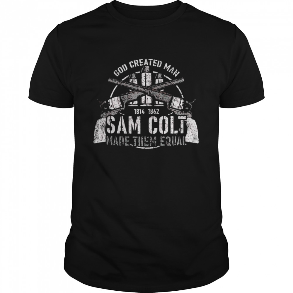 God created man sam colt made them equal shirt