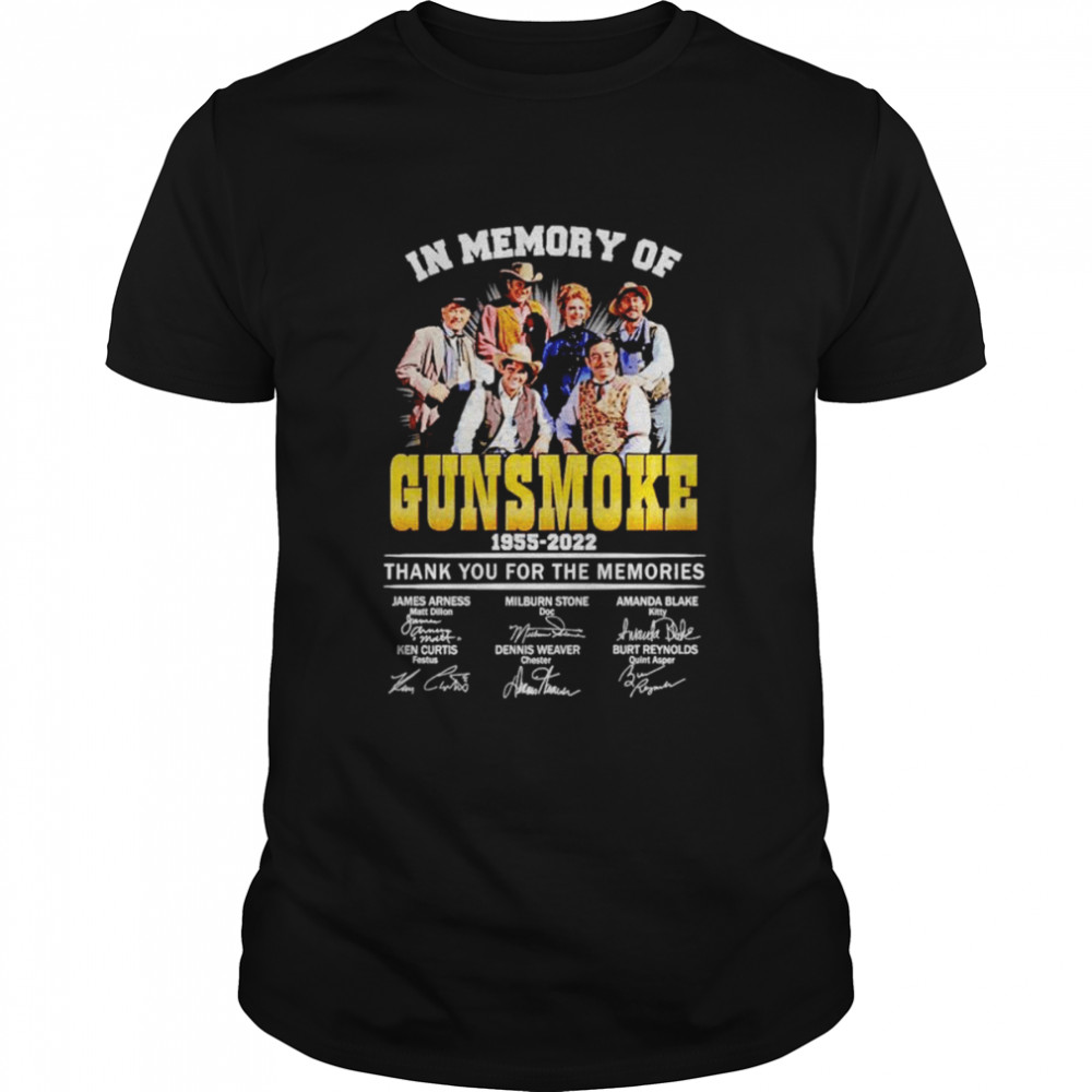 In memory of Gunsmoke 1955-2022 thank you for the memories signatures shirt