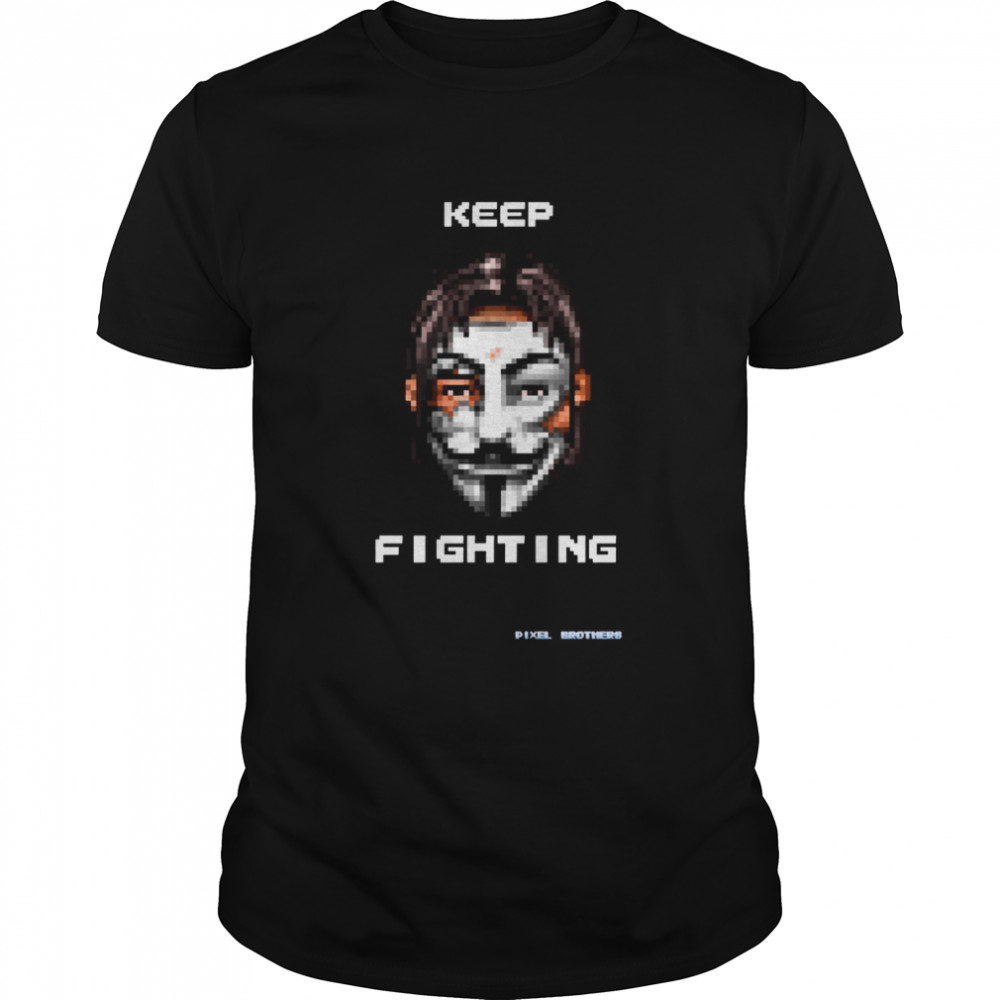 Keep Fighting Pixel Brothers Halloween Mask shirt