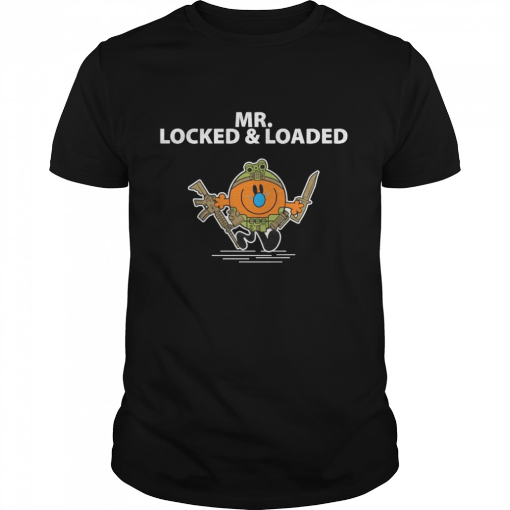 Mr. Locked and Loaded shirt