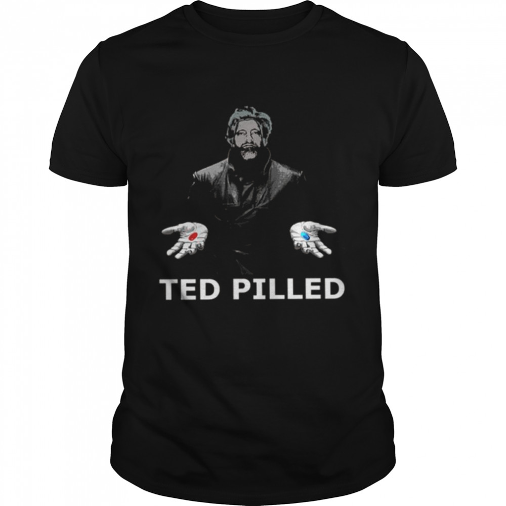 Ted Pilled Unabomberted Kaczynski shirt