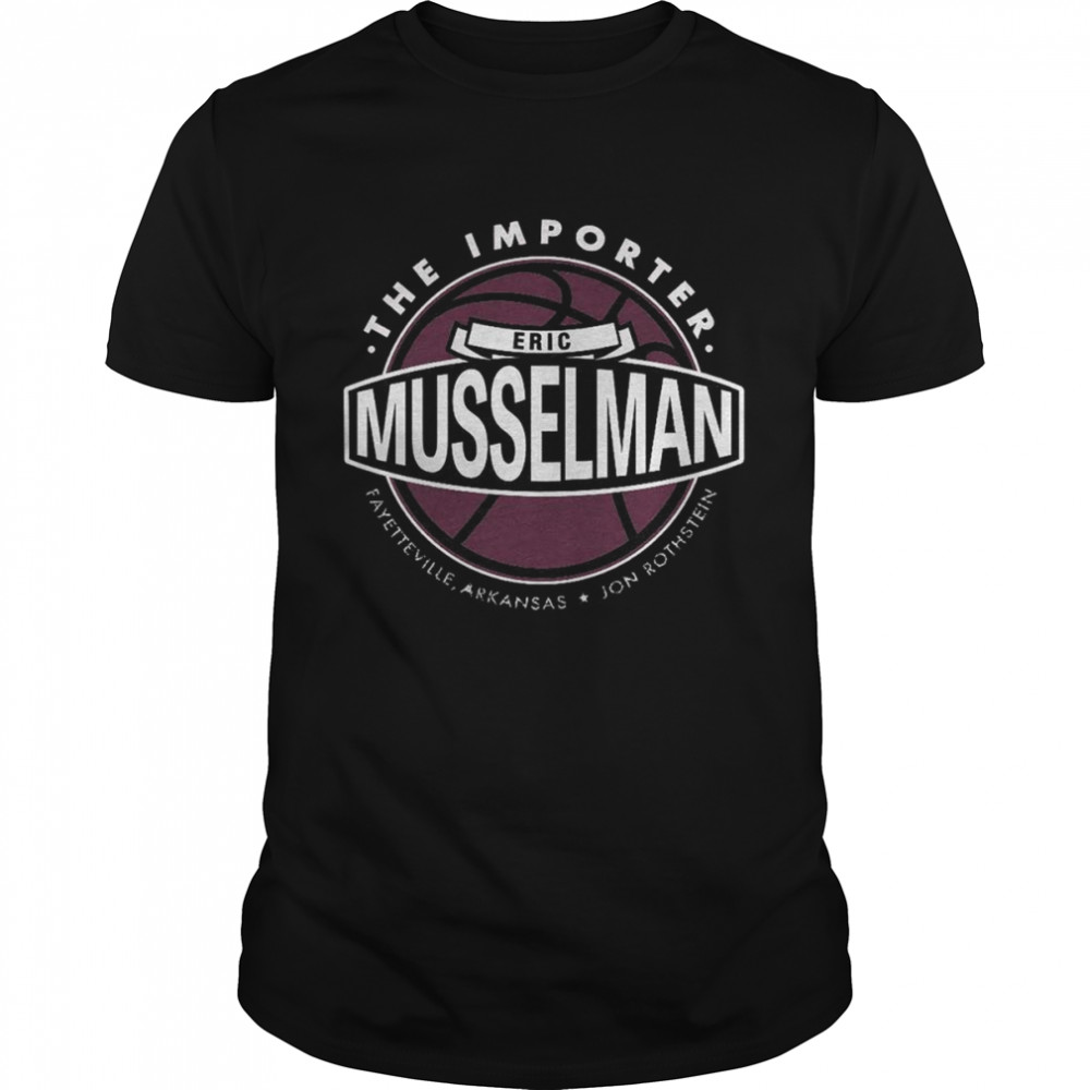 The Importer Eric Musselman shirt