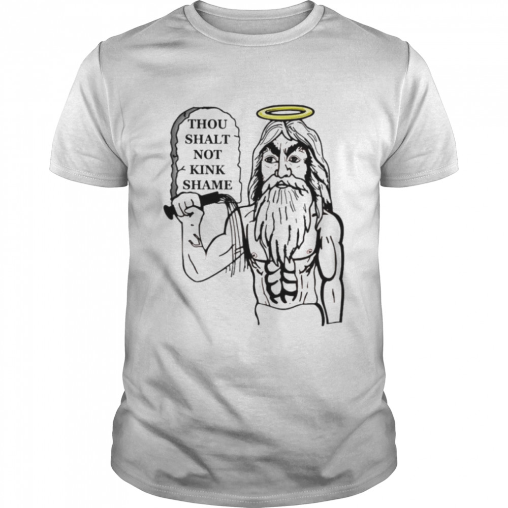 Thou shalt not kink shame shirt