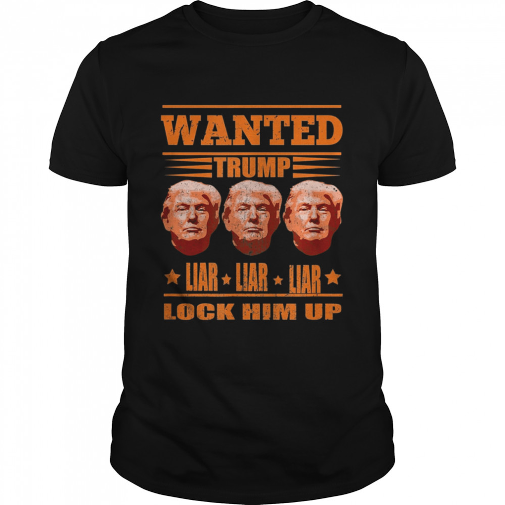 Wanted – Trump – Liar Liar Liar T-Shirt